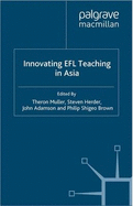 Innovating Efl Teaching in Asia