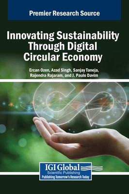 Innovating Sustainability Through Digital Circular Economy - Ozen, Ercan (Editor), and Singh, Azad (Editor), and Taneja, Sanjay (Editor)