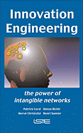Innovation Engineering: The Power of Intangible Networks