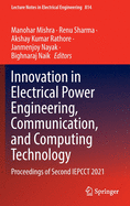 Innovation in Electrical Power Engineering, Communication, and Computing Technology: Proceedings of Second IEPCCT 2021