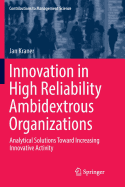 Innovation in High Reliability Ambidextrous Organizations: Analytical Solutions Toward Increasing Innovative Activity