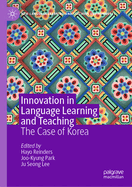 Innovation in Language Learning and Teaching: The Case of Korea