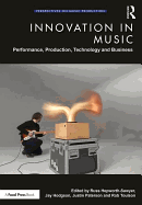 Innovation in Music: Performance, Production, Technology, and Business