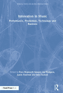 Innovation in Music: Performance, Production, Technology, and Business