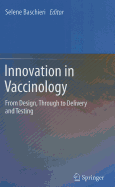 Innovation in Vaccinology: From Design, Through to Delivery and Testing