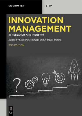Innovation Management: In Research and Industry - Machado, Carolina (Editor), and Davim, J. Paulo (Editor)