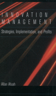 Innovation Management: Strategies, Implementation, and Profits