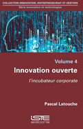 Innovation ouverte: L'incubateur corporate