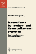 Innovationen Bei Rechen- Und Kommunikationssystemen: Eine Herausforderung Fur Die Informatik