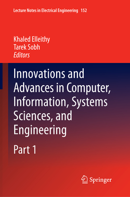 Innovations and Advances in Computer, Information, Systems Sciences, and Engineering - Elleithy, Khaled (Editor), and Sobh, Tarek (Editor)