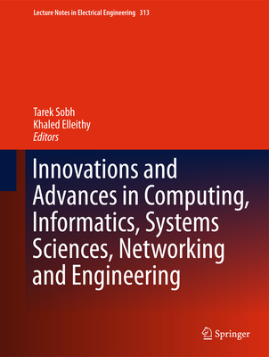 Innovations and Advances in Computing, Informatics, Systems Sciences, Networking and Engineering - Sobh, Tarek (Editor), and Elleithy, Khaled (Editor)