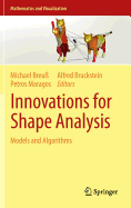 Innovations for Shape Analysis: Models and Algorithms