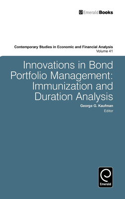 Innovations in Bond Portfolio Management: Immunization and Duration Analysis - Kaufman, George G (Editor)