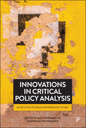 Innovations in Critical Policy Analysis: What's the Problem Represented to Be?