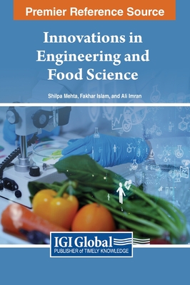 Innovations in Engineering and Food Science - Mehta, Shilpa (Editor), and Islam, Fakhar (Editor), and Imran, Ali (Editor)