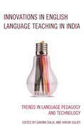 Innovations in English Language Teaching in India: Trends in Language Pedagogy and Technology