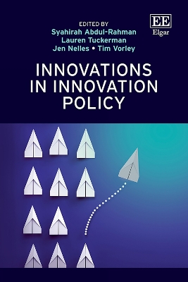 Innovations in Innovation Policy - Abdul-Rahman, Syahirah (Editor), and Tuckerman, Lauren (Editor), and Nelles, Jen (Editor)