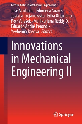 Innovations in Mechanical Engineering II - Machado, Jos� (Editor), and Soares, Filomena (Editor), and Trojanowska, Justyna (Editor)
