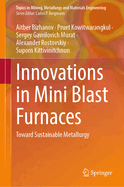Innovations in Mini Blast Furnaces: Toward Sustainable Metallurgy