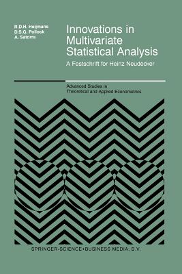 Innovations in Multivariate Statistical Analysis: A Festschrift for Heinz Neudecker - Heijmans, Risto D H (Editor), and Pollock, D S G (Editor), and Satorra, Albert (Editor)