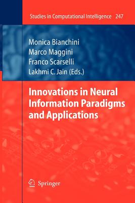 Innovations in Neural Information Paradigms and Applications - Bianchini, Monica (Editor), and Maggini, Marco (Editor), and Scarselli, Franco (Editor)