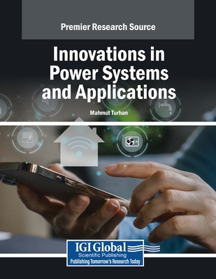Innovations in Power Systems and Applications - Turhan, Mahmut (Editor)