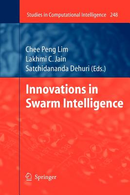 Innovations in Swarm Intelligence - Lim, Chee Peng (Editor), and Dehuri, Satchidananda (Editor)