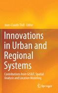 Innovations in Urban and Regional Systems: Contributions from Gis&t, Spatial Analysis and Location Modeling