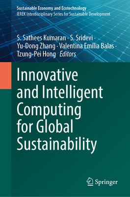 Innovative and Intelligent Computing for Global Sustainability - Sathees Kumaran, S. (Editor), and Sridevi, S. (Editor), and Zhang, Yu-Dong (Editor)