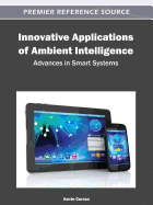 Innovative Applications of Ambient Intelligence: Advances in Smart Systems