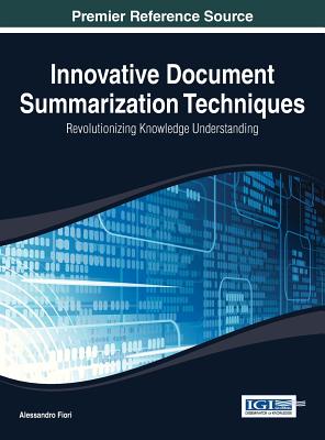 Innovative Document Summarization Techniques - Fiori, Alessandro (Editor)