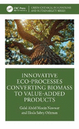 Innovative Eco-Processes Converting Biomass to Value-Added Products