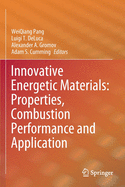 Innovative Energetic Materials: Properties, Combustion Performance and Application