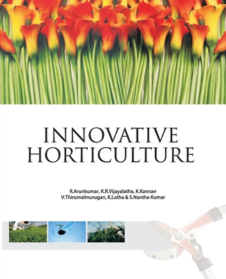 Innovative Horticulture - Arunkumar, K (Editor)