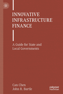 Innovative Infrastructure Finance: A Guide for State and Local Governments