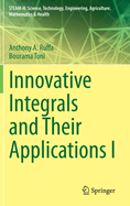 Innovative Integrals and Their Applications I