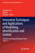 Innovative Techniques and Applications of Modelling, Identification and Control: Selected and Expanded Reports from ICMIC'17