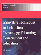 Innovative Techniques in Instruction Technology, E-learning, E-assessment and Education