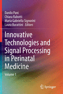 Innovative Technologies and Signal Processing in Perinatal Medicine: Volume 1