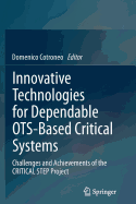 Innovative Technologies for Dependable OTS-Based Critical Systems: Challenges and Achievements of the CRITICAL STEP Project