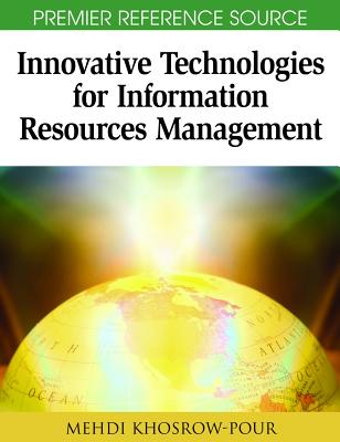 Innovative Technologies for Information Resources Management - Khosrow-Pour, D B a Mehdi (Editor)