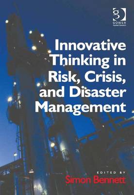 Innovative Thinking in Risk, Crisis, and Disaster Management - Bennett, Simon