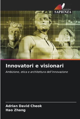 Innovatori e visionari - Cheok, Adrian David, and Zhang, Hao