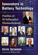 Innovators in Battery Technology: Profiles of 95 Influential Electrochemists
