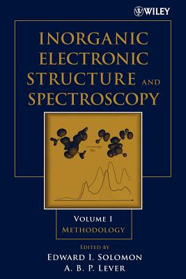 Inorganic Electronic Structure and Spectroscopy: Methodology - Solomon, Edward I (Editor), and Lever, A B P (Editor)