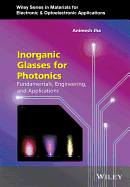 Inorganic Glasses for Photonics: Fundamentals, Engineering, and Applications