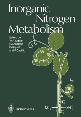 Inorganic Nitrogen Metabolism - Ullrich, Wolfram R (Editor), and Aparicio, Pedro J (Editor), and Syrett, Philip J (Editor)
