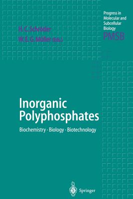Inorganic Polyphosphates: Biochemistry, Biology, Biotechnology - Schr�der, Heinz C (Editor), and M�ller, Werner E G (Editor)