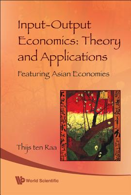 Input-Output Econ: Theo.& Appln Featuring - Raa Thijs Ten