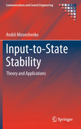 Input-to-State Stability: Theory and Applications
